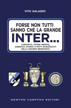 Forse non tutti sanno che la grande Inter (eBook, ePUB) - Galasso, Vito