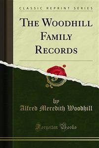 The Woodhill Family Records (eBook, PDF) - Meredith Woodhill, Alfred