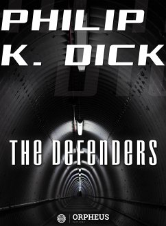 The Defenders (eBook, ePUB) - K. Dick, Philip