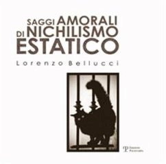 Saggi amorali di nichilismo estatico (eBook, PDF) - Bellucci, Lorenzo