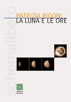 La luna e le ore (eBook, ePUB) - Rigoni, Patrizia