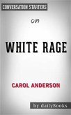 White Rage: The Unspoken Truth of Our Racial Divide by Carol Anderson   Conversation Starters (eBook, ePUB)