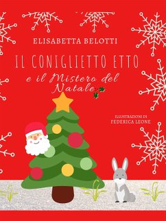 Il coniglietto Etto e il mistero del Natale (eBook, ePUB) - Belotti, Elisabetta; Leone, Federica