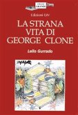 La strana vita di George Clone (eBook, PDF)