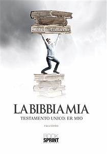 La Bibbia mia - Testamento unico: er mio (eBook, ePUB) - Gallaccio, Roberto