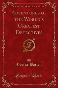 Adventures of the World's Greatest Detectives (eBook, PDF) - Barton, George
