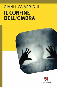 Il confine dell'ombra (eBook, ePUB) - Arrighi, Gianluca