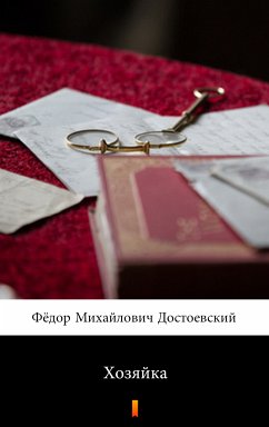 Хозяйка (Khozayka. The Landlady) (eBook, ePUB) - Достоевский, Фёдор Михайлович; Dostoyevsky, Fyodor Mikhailovich