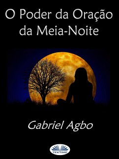 O Poder Da Oração Da Meia-Noite (eBook, ePUB) - Agbo, Gabriel