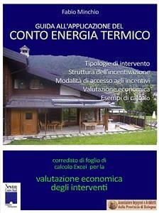 Guida all'Applicazione del Conto Energia Termico (eBook, ePUB) - Minchio, Fabio