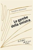 Le gambe della sinistra (eBook, PDF)