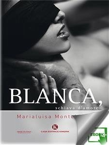 Blanca, schiava d'amore (eBook, ePUB) - Monteleone, Marialuisa