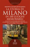 La storia di Milano in 100 luoghi memorabili (eBook, ePUB)