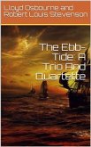 The Ebb-Tide: A Trio And Quartette (eBook, PDF)