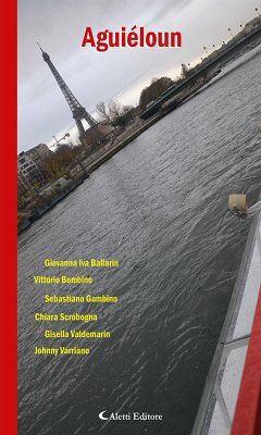 Aguiéloun (eBook, ePUB) - Bombino, Vittorio; Gambino, Sebastiano; Iva Ballarin, Giovanna; Scrobogna, Chiara; Valdemarin, Gisella; Varriano, Johnny