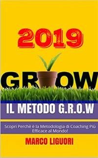 Il Metodo G.R.O.W 2019 (eBook, ePUB) - Liguori, Marco; Sconosciuto