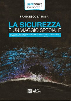 La sicurezza è un viaggio speciale (eBook, ePUB) - LA ROSA, FRANCESCO