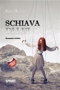 Schiava di lui (eBook, ePUB) - Muzzati, Michela