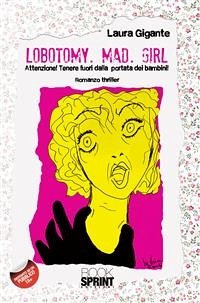 Lobotomy. Mad. Girl (eBook, ePUB) - Gigante, Laura