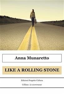 Like a rolling stone (eBook, ePUB) - Munaretto, Anna
