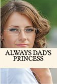Always Dad's Princess: Incest Erotica (eBook, ePUB) Always Dad's Princess: Incest Erotica (eBook, ePUB)