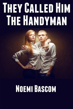 They Called Him The Handyman (eBook, ePUB) - Bascom, Noemi