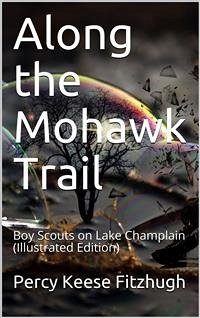 Along the Mohawk Trail / Boy Scouts on Lake Champlain (eBook, PDF) - Keese Fitzhugh, Percy