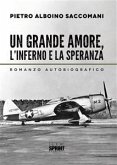 Un grande amore, l'inferno e la speranza (eBook, ePUB)