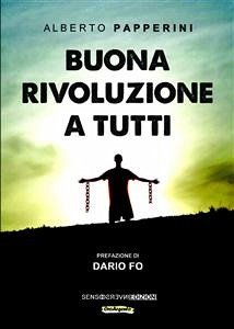 Buona rivoluzione a tutti (eBook, ePUB) - Papperini, Alberto