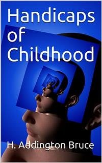 Handicaps of Childhood (eBook, PDF) - Addington Bruce, H.