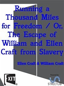 Running a Thousand Miles for Freedom (eBook, ePUB) - Craft, Ellen; Craft, William