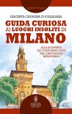 Guida curiosa ai luoghi insoliti di Milano (eBook, ePUB)