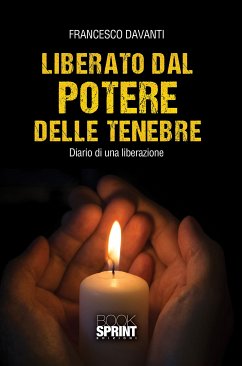 Liberato dal potere delle tenebre (eBook, ePUB) - Davanti, Francesco