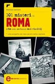 101 misteri di Roma che non saranno mai risolti (eBook, ePUB)