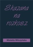 Skazana na rozkosz (eBook, ePUB)