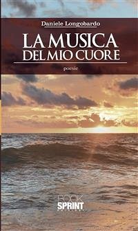 La musica del mio cuore (eBook, ePUB) - Longobardo, Daniele