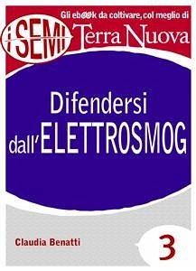 Difendersi dall'elettrosmog (eBook, ePUB) - Benatti, Claudia