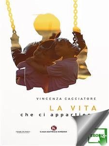 La vita che ci appartiene (eBook, ePUB) - Cacciatore, Vincenza