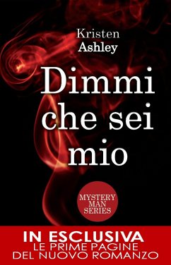 Dimmi che sei mio (eBook, ePUB) - Ashley, Kristen