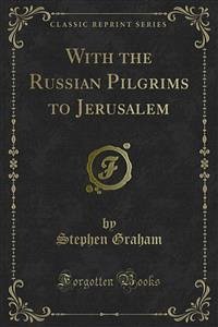 With the Russian Pilgrims to Jerusalem (eBook, PDF)