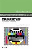 Videoculture. Storia, teoria ed esperienze artistichee dell'audiovisivo sperimentale (eBook, PDF)
