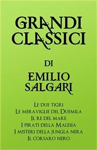 Grandi Classici di Emilio Salgari (eBook, ePUB) - Classici, grandi; Salgari, Emilio