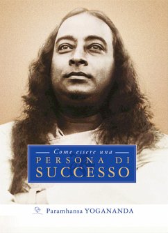 Come essere una persona di successo (eBook, ePUB) - Yogananda, Paramhansa