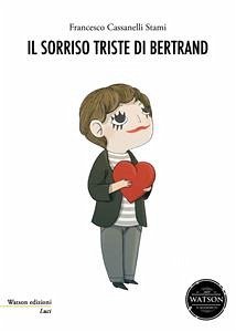 Il sorriso triste di Bertrand (eBook, ePUB) - Cassanelli Stami, Francesco