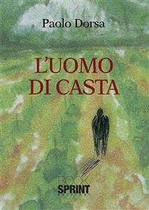 L'uomo di Casta (eBook, ePUB) - Dorsa, Paolo