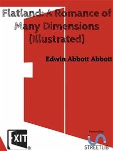 Flatland: A Romance of Many Dimensions (Illustrated) (eBook, ePUB) - Abbott Abbott, Edwin