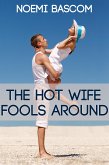 The Hot Wife Fools Around: Taboo Erotica (eBook, ePUB)