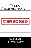 Taken Administrator: Taboo Erotica (eBook, ePUB)