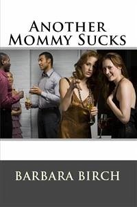 Another Mommy Sucks: Taboo Erotica (eBook, ePUB) - Birch, Barbara