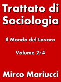 Trattato di Sociologia: il Mondo del Lavoro. Volume 2/4 (eBook, ePUB)